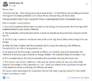 Please share: Tomorrow the January to April energy price cap is announced. I've had fellow journos asking me about the huge bill increases predicted. So to stave off any misreporting, let me be plain: the January energy price cap is almost totally meaningless for consumers' bills. Now to explain in seven points: 1) Since October, household bills have been dictated by the energy price guarantee; the price cap which mattered before is now mostly irrelevant. 2) The guarantee is set by the Government – for example, for a home on typical use it's £2,500 now, rising to £3,000 in April 2023. 3) The price cap is based on wholesale rates (with a time lag) and dictates what energy firms can charge. 4) When the cap is higher than the guarantee (as it is now) the state pays the difference; household bills are still at the guarantee rate. 5) On typical use the price cap's currently £3,549 a year, so £1,049 a year above the guarantee. The difference is basically a government subsidy to energy retailers. The subsidy is likely to increase in January. 6) If in a hopeful future, the cap moved below the guarantee, we'd pay the lower rate. 7) The reason I say "mostly" irrelevant is, the way the system works, we may see some small regional rate tweaks to the guarantee on 1 January. These are unlikely to be significant enough for most people to notice, as the average cost will stay the same. Of course, while meaningless for consumers, the fact the state is paying means, if it rises, either bigger borrowing or taxes.