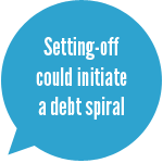 Setting-off could initiate a debt spiral.