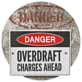 image of sign saying danger overdraft charges ahead