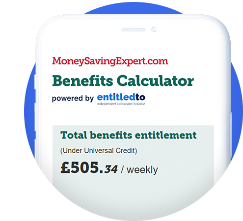 The MoneySavingExpert.com Benefits Calculator, powered by Entitledto. It gives an example of a weekly total benefits entitlement amount, under Universal Credit, of £505.34. The image links to our 10-minute benefits check guide, where you can access the Benefits Calculator.