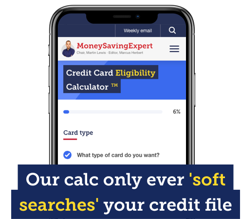 An image showing a mobile phone with MSE's Credit Card Eligibility Calculator open on its screen. Beneath it, text reads: "Our calc only ever 'soft searches' your credit file." The image links to MSE's Credit Card Eligibility Calculator.