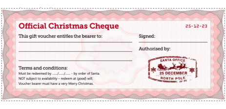 An image of one of MSE's official Christmas gift cheques, reading "Official Christmas Cheque. This gift voucher entitles the bearer to...", and then separately there's a space where you can write in your gift. The image links to our Free Christmas gift cheques guide.