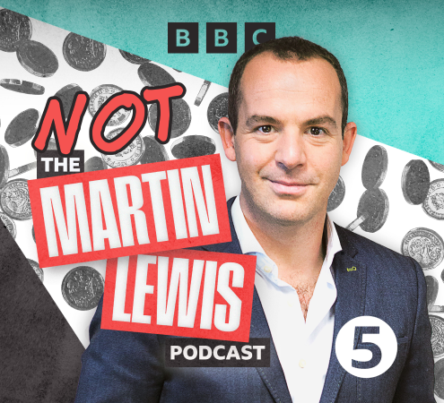 Promotional image for Martin's BBC podcast, with the text "Not the Martin Lewis Podcast". It also features the BBC logo and a number five, representing BBC Radio 5 Live. Image links to our full 'Listen to The Martin Lewis Podcast' page.