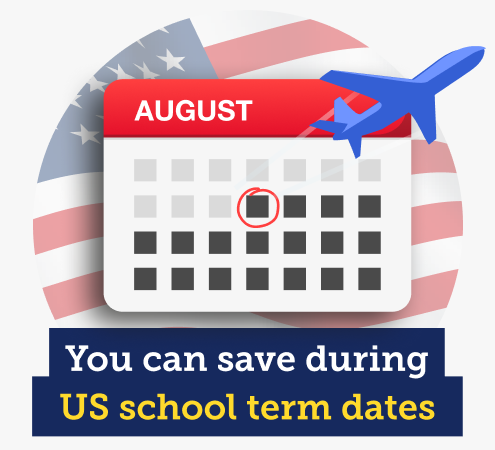 Calendar open at the month of August, with a date ringed in red, and a blue plane alongside it. Text below reads "You can save during US school term dates". Link takes you to our blog on how to beat school holiday travel price hikes.